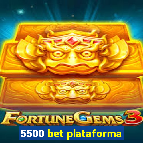 5500 bet plataforma