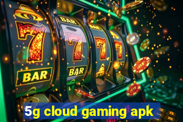 5g cloud gaming apk