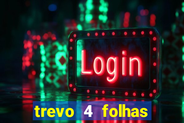 trevo 4 folhas significado espiritual