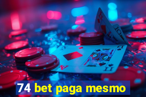 74 bet paga mesmo