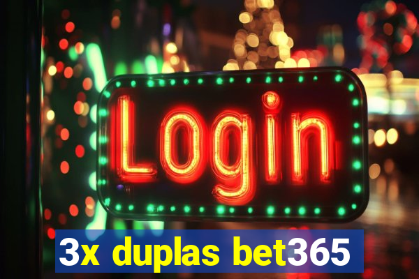 3x duplas bet365