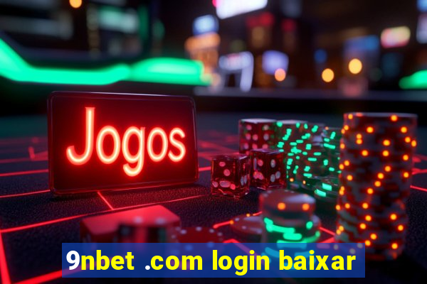 9nbet .com login baixar