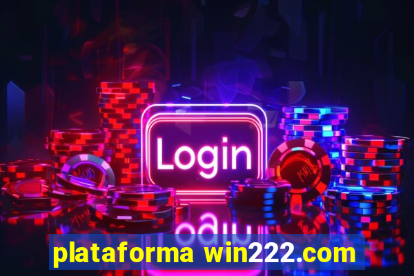 plataforma win222.com