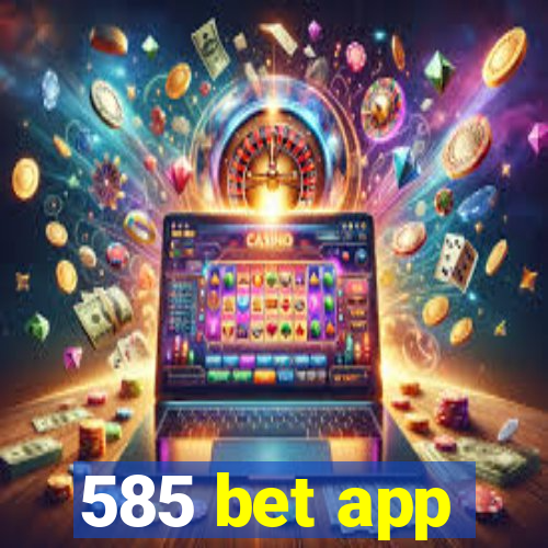 585 bet app