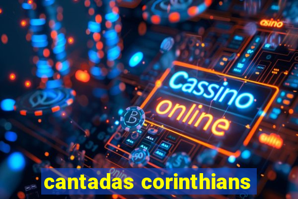 cantadas corinthians