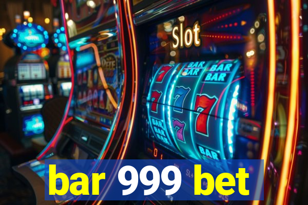 bar 999 bet