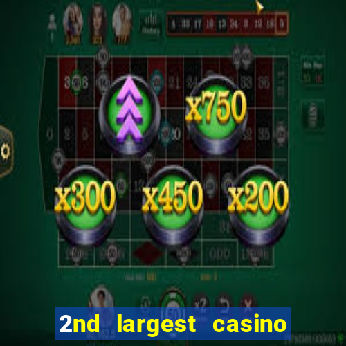 2nd largest casino in the world