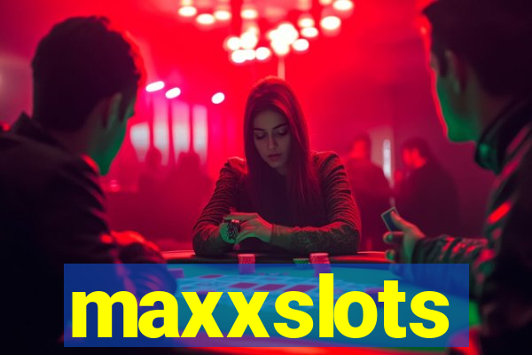 maxxslots