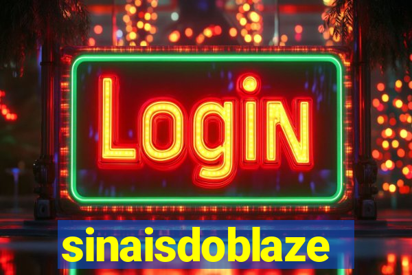 sinaisdoblaze