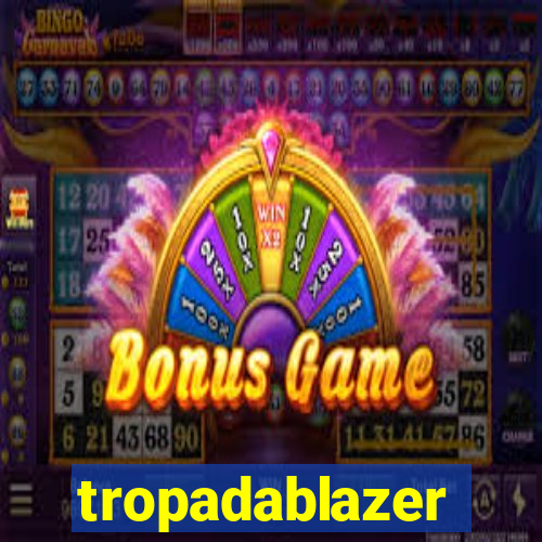 tropadablazer