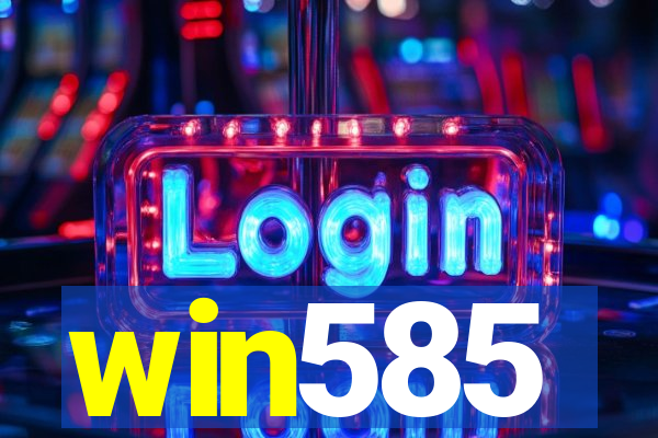 win585